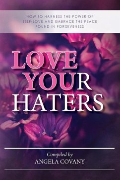 Love your Haters - Covany, Angela; Ray, Lisa; Motter, Robbie