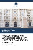 RÜCKSCHLÜSSE AUF WAHLERGEBNISSE MIT HILFE DER BAYESSCHEN STATISTIK