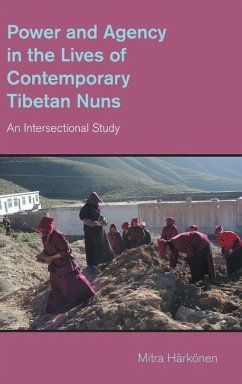 Power and Agency in the Lives of Contemporary Tibetan Nuns - Harkonen, Mitra