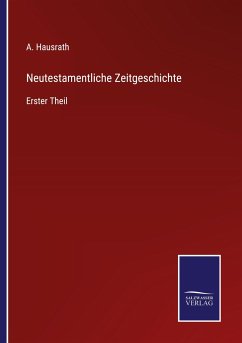 Neutestamentliche Zeitgeschichte - Hausrath, A.