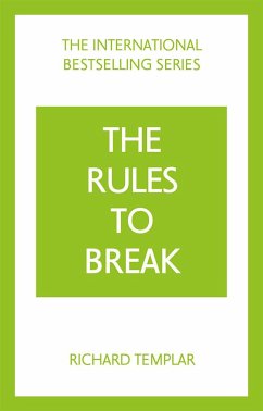 The Rules to Break: A personal code for living your life, your way (Richard Templar's Rules) - Templar, Richard