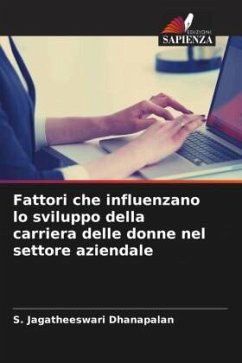 Fattori che influenzano lo sviluppo della carriera delle donne nel settore aziendale - Dhanapalan, S. Jagatheeswari