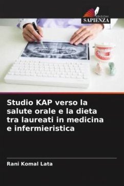 Studio KAP verso la salute orale e la dieta tra laureati in medicina e infermieristica - Lata, Rani Komal