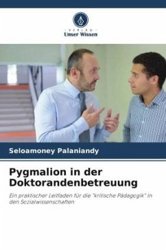 Pygmalion in der Doktorandenbetreuung - Palaniandy, Seloamoney