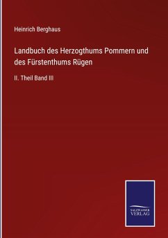 Landbuch des Herzogthums Pommern und des Fürstenthums Rügen - Berghaus, Heinrich