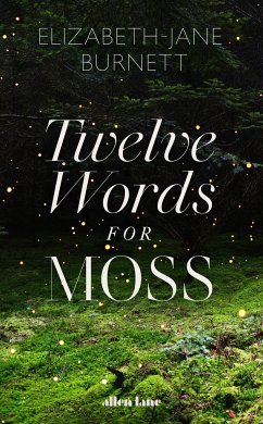 Twelve Words for Moss - Burnett, Elizabeth-Jane