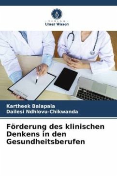 Förderung des klinischen Denkens in den Gesundheitsberufen - Balapala, Kartheek;Ndhlovu-Chikwanda, Dailesi