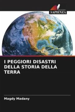 I PEGGIORI DISASTRI DELLA STORIA DELLA TERRA - Madany, Magdy