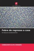 Febre de regresso a casa