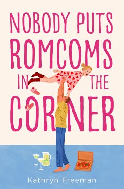 Nobody Puts Romcoms In The Corner - Freeman, Kathryn