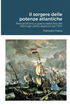Il sorgere delle potenze atlantiche - Frasca, Francesco