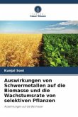 Auswirkungen von Schwermetallen auf die Biomasse und die Wachstumsrate von selektiven Pflanzen