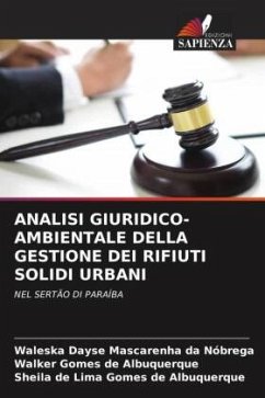 ANALISI GIURIDICO-AMBIENTALE DELLA GESTIONE DEI RIFIUTI SOLIDI URBANI - Mascarenha da Nóbrega, Waleska Dayse;Gomes de Albuquerque, Walker;de Lima Gomes de Albuquerque, Sheila