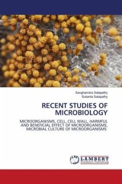 RECENT STUDIES OF MICROBIOLOGY - Satapathy, Sanghamitra;Satapathy, Sukanta