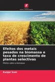 Efeitos dos metais pesados na biomassa e taxa de crescimento de plantas selectivas