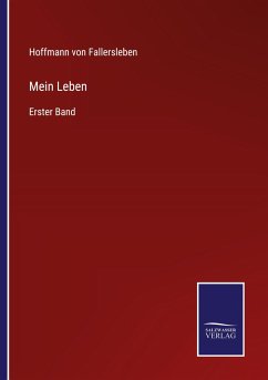 Mein Leben - Fallersleben, Hoffmann Von