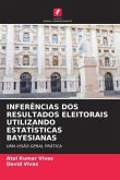 INFERÊNCIAS DOS RESULTADOS ELEITORAIS UTILIZANDO ESTATÍSTICAS BAYESIANAS