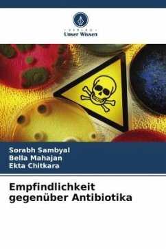 Empfindlichkeit gegenüber Antibiotika - Sambyal, Sorabh;Mahajan, Bella;Chitkara, Ekta