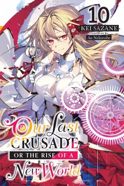 Our Last Crusade or the Rise of a New World, Vol. 10 LN - Sazane, Kei