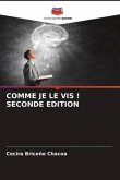 COMME JE LE VIS ! SECONDE EDITION