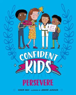 Confident Kids!: Persevere - Head, Honor