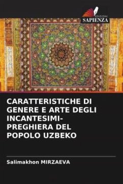 CARATTERISTICHE DI GENERE E ARTE DEGLI INCANTESIMI-PREGHIERA DEL POPOLO UZBEKO - MIRZAEVA, Salimakhon