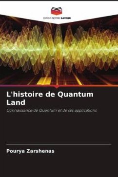 L'histoire de Quantum Land - Zarshenas, Pourya
