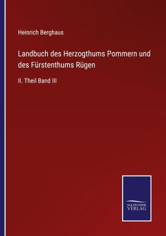 Landbuch des Herzogthums Pommern und des Fürstenthums Rügen - Berghaus, Heinrich