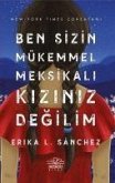 Ben Sizin Mükemmel Meksikali Kiziniz Degilim