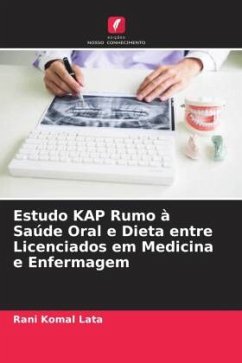 Estudo KAP Rumo à Saúde Oral e Dieta entre Licenciados em Medicina e Enfermagem - Lata, Rani Komal