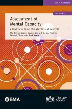 Assessment of Mental Capacity - Association, The British Medical; Society, The Law; Ruck Keene, Alex