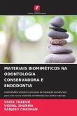 MATERIAIS BIOMIMÉTICOS NA ODONTOLOGIA CONSERVADORA E ENDODONTIA