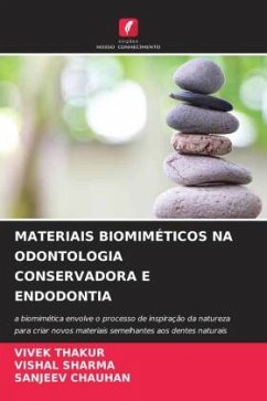 MATERIAIS BIOMIMÉTICOS NA ODONTOLOGIA CONSERVADORA E ENDODONTIA - Thakur, Vivek;Sharma, Vishal;Chauhan, Sanjeev