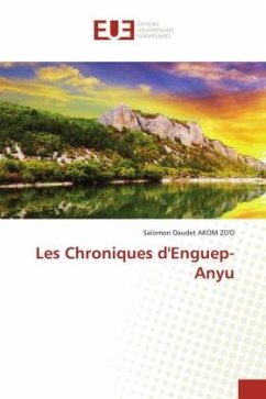 Les Chroniques d'Enguep-Anyu - AKOM ZO'O, Salomon Daudet