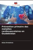 Prévention primaire des maladies cardiovasculaires en Ouzbékistan