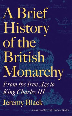 A Brief History of the British Monarchy - Black, Jeremy