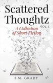 Scattered Thoughtz, Vol1 (eBook, ePUB)