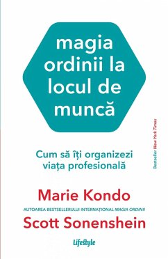 Magia ordinii la locul de munca (eBook, ePUB) - Kondo, Marie; Sonenshein, Scott