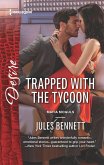Trapped with the Tycoon (eBook, ePUB)
