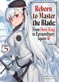 Reborn to Master the Blade: From Hero-King to Extraordinary Squire ¿ Volume 5 (eBook, ePUB)