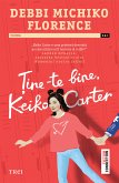 Tine-te bine, Keiko Carter (eBook, ePUB)