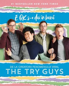 E OK s-o dai in bara (eBook, ePUB) - Try Guys, The