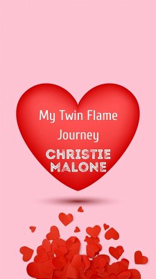My Twin Flame Journey (eBook, ePUB) - Malone, Christie
