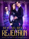 Beyond Beta's Rejection (The Divine Order Series, #1) (eBook, ePUB)