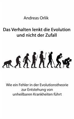 Das Verhalten lenkt die Evolution und nicht der Zufall (eBook, ePUB) - Orlik, Andreas