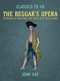 The Beggar's Opera, to which is prefixed the Musick to Each Song (eBook, ePUB)