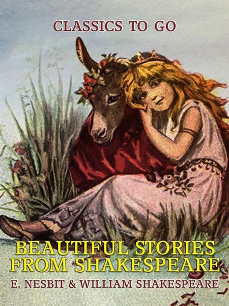 Beautiful Stories from Shakespeare (eBook, ePUB) Beautiful Stories from Shakespeare (eBook, ePUB)