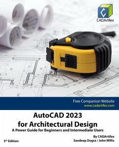 AutoCAD 2023 for Architectural Design: A Power Guide for Beginners and Intermediate Users (eBook, ePUB) - Dogra, Sandeep