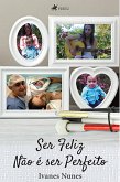 Ser feliz não é ser perfeito (eBook, ePUB)