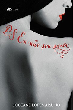 P. S. Eu não sou santa (eBook, ePUB) - Araujo, Joceane Lopes